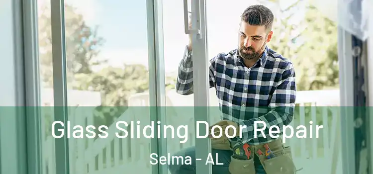 Glass Sliding Door Repair Selma - AL